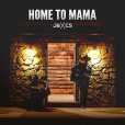 Home To Mama Home To Mama