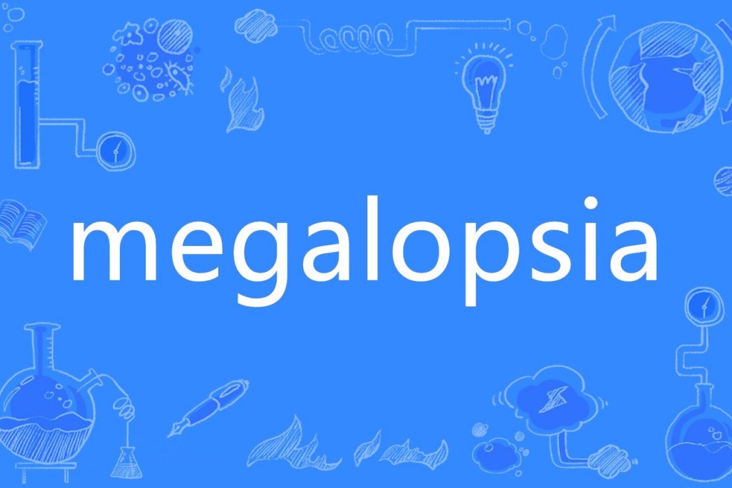 megalopsia