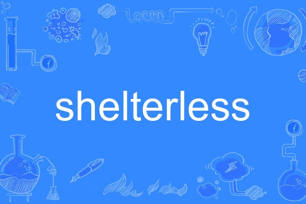 shelterless shelterless