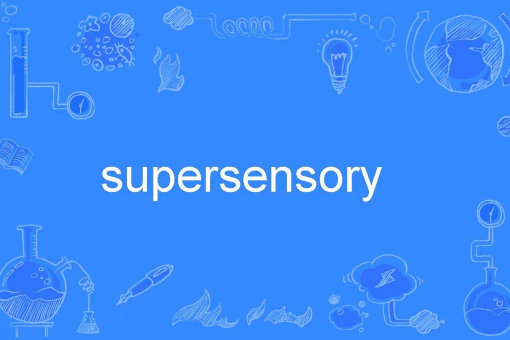 supersensory supersensory