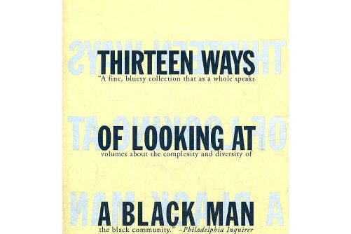 Thirteen Ways of Looking at a Black Man Thirteen Ways of Looking at a Black Man