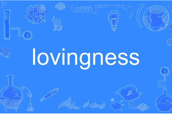 lovingness lovingness