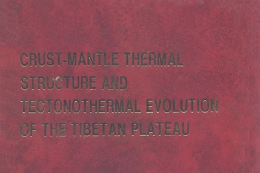 CRUST-MANTLE THERMAL STRUCTURE AND TECTONOTHERMAL EVOLUTION OF THE TIBETAN PLATEAU