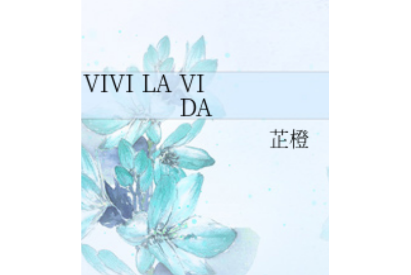 VIVI LA VIDA VIVI LA VIDA