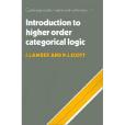Introduction to Higher-Order Categorical Logic Introduction to Higher-Order Categorical Logic