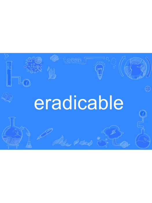 eradicable eradicable