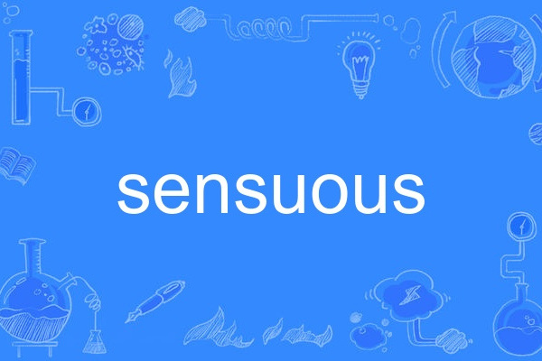 sensuous sensuous