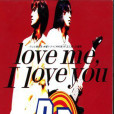 love me, I love you love me, I love you