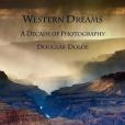 Western Dreams - A Decade of Photography Western Dreams - A Decade of Photography