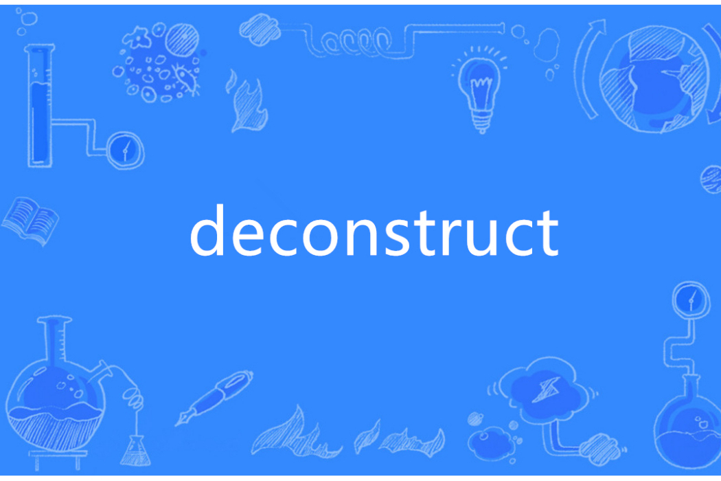 deconstruct