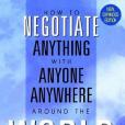 How to Negotiate Anything with Anyone Anywhere Around the World How to Negotiate Anything with Anyone Anywhere Around the World