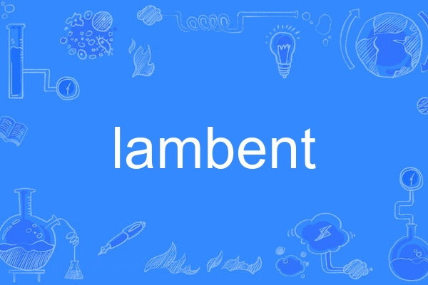lambent lambent