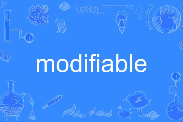 modifiable modifiable