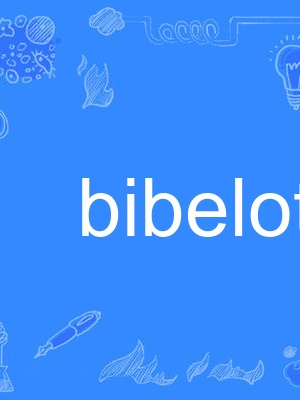 bibelot bibelot