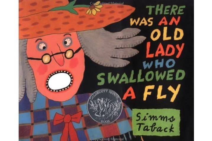 There Was an Old Lady Who Swallowed a Fly There Was an Old Lady Who Swallowed a Fly