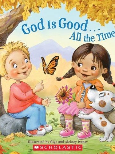 God Is Good... All the Time God Is Good... All the Time