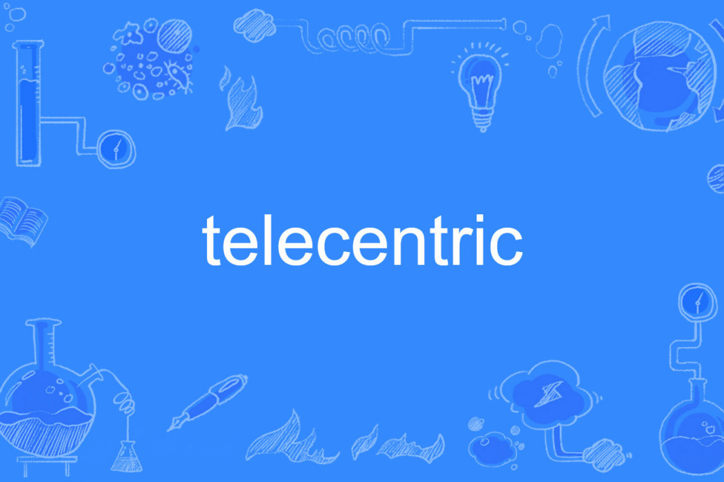 telecentric telecentric