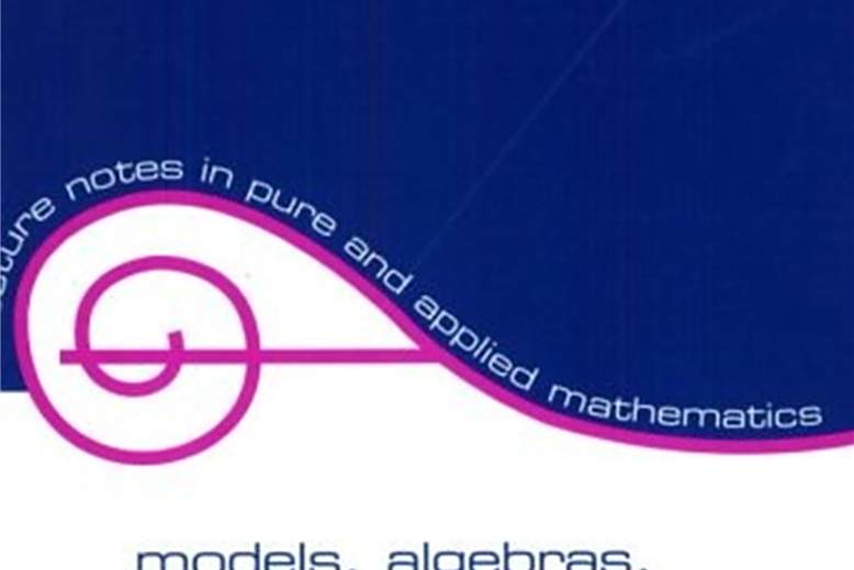 Models, Algebras, and Proofs Models, Algebras, and Proofs