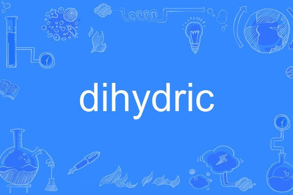 dihydric dihydric