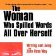 The Woman Who Spilled Words All Over Herself The Woman Who Spilled Words All Over Herself