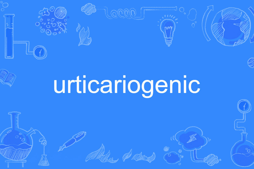urticariogenic