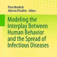 Modeling the Interplay Between Human Behavior and the Spread of Infectious Diseases(Manfredi, Piero; D'Onofrio, Alberto;著圖書) Modeling the Interplay Between Human Behavior and the Spread of Infectious Diseases(Manfredi, Piero; D'Onofrio, Alberto;著圖書)