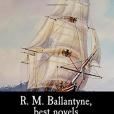 R. M. Ballantyne, Best Novels R. M. Ballantyne, Best Novels