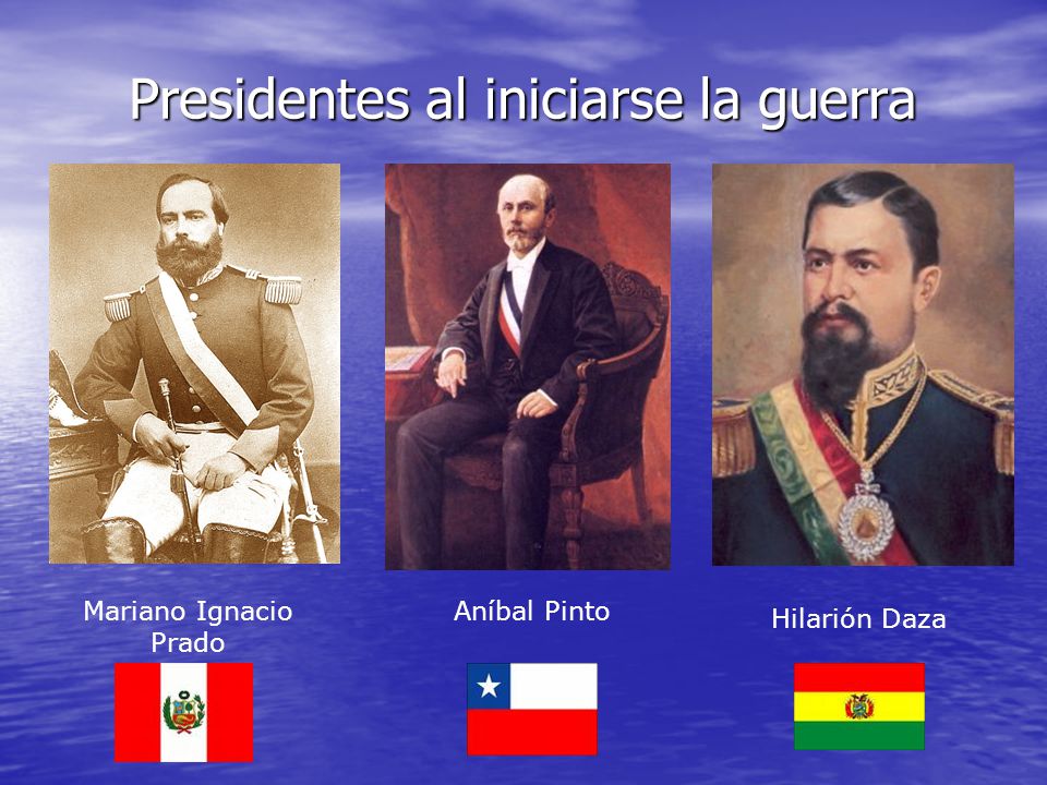 硝石戰爭期間，秘魯、智利和玻利維亞三國的總統