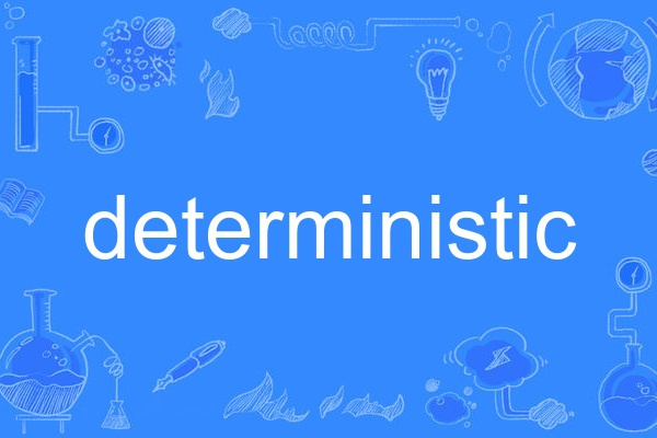 deterministic deterministic