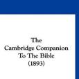The Cambridge Companion To The Bible (1893) The Cambridge Companion To The Bible (1893)