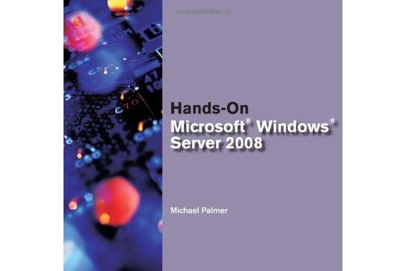 Hands-On Microsoft Windows Server 2008 Hands-On Microsoft Windows Server 2008