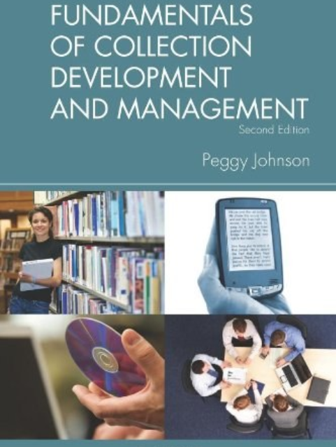Fundamentals of Collection Development and Management Fundamentals of Collection Development and Management