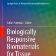 Biologically Responsive Biomaterials for Tissue Engineering Biologically Responsive Biomaterials for Tissue Engineering