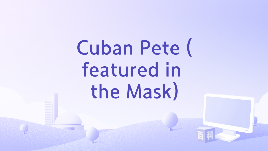 Cuban Pete (featured in the Mask)