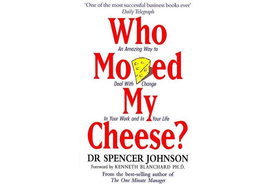 Who Moved My Cheese? Who Moved My Cheese?