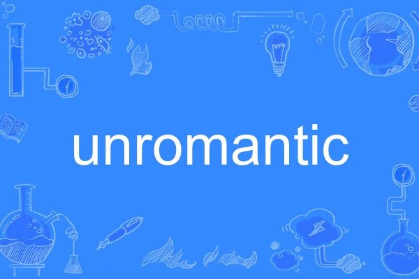 unromantic unromantic
