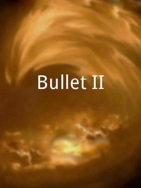 Bullet II