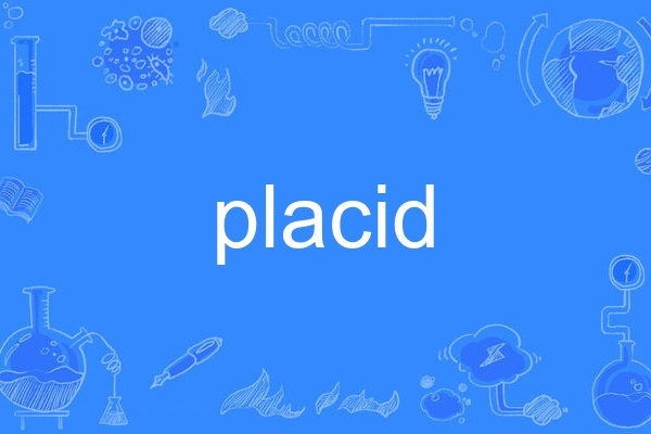 placid placid