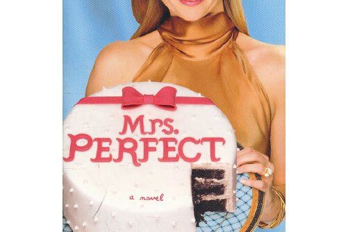 Mrs. Perfect : A Novel Mrs. Perfect : A Novel
