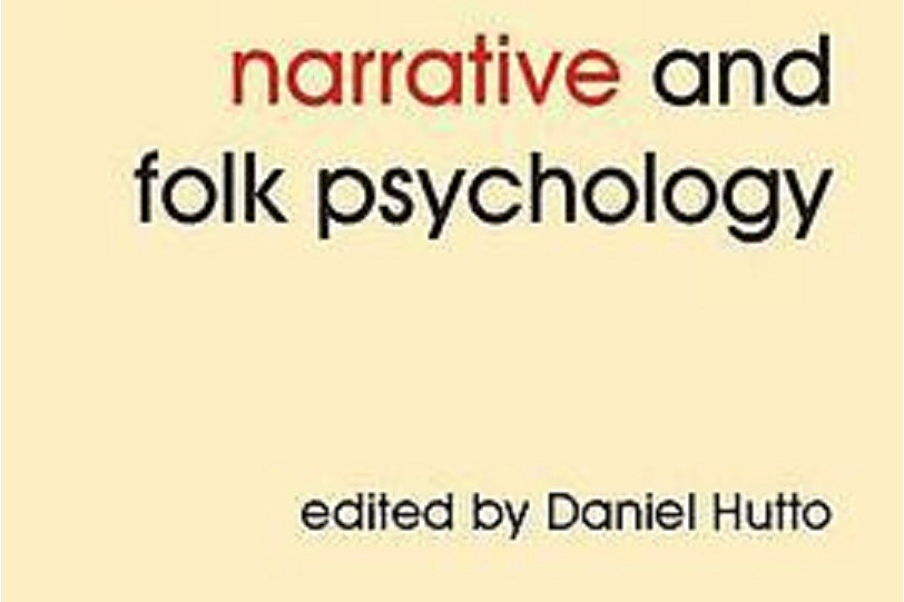 Narrative and Folk Psychology Narrative and Folk Psychology