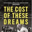 The Cost of These Dreams The Cost of These Dreams