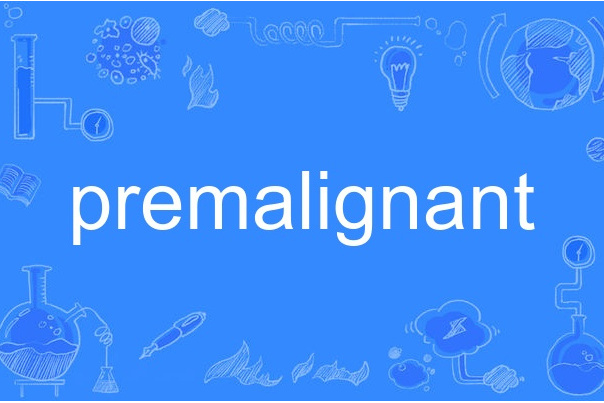 premalignant premalignant