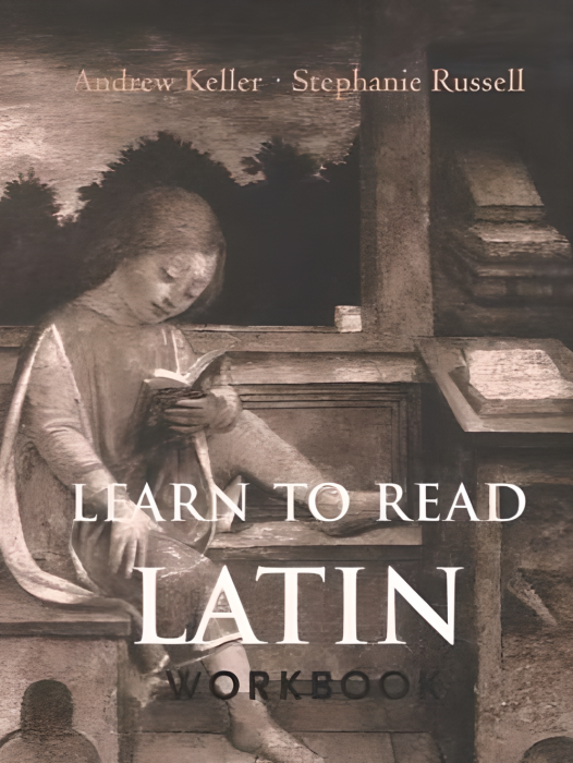 Learn to Read Latin Workbook Learn to Read Latin Workbook