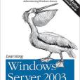 Learning Windows Server 2003(2004年O'Reilly出版的圖書) Learning Windows Server 2003(2004年O'Reilly出版的圖書)