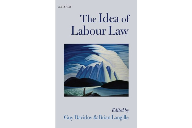 The Idea of Labour Law The Idea of Labour Law