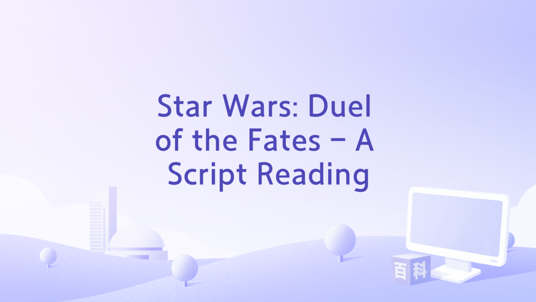 Star Wars: Duel of the Fates - A Script Reading Star Wars: Duel of the Fates - A Script Reading