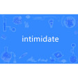 intimidate intimidate