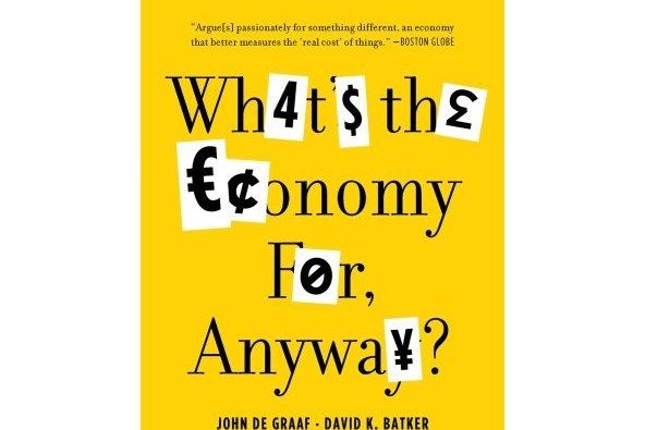 What\x27s the Economy For, Anyway? What\x27s the Economy For, Anyway?