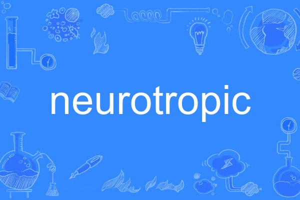neurotropic neurotropic