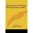 Works in Verse and Prose of Sir John Davies Works in Verse and Prose of Sir John Davies
